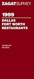 Zagatsurvey 1999 Dallas Fort Worth Restaurants (Zagatsurvey: Dallas/Forth Worth Restaurants, 1999)