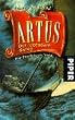 Artus: Der legend�re K�nig. Die Pendragon Saga