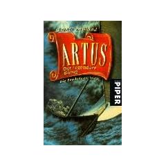 Artus: Der legend�re K�nig. Die Pendragon Saga