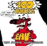 Erste Allgemeine Verunsicherung - 100 Jahre EAV...Ihr Habt Es So Gewollt!!