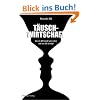 T�uschwirtschaft: Wie die Wirtschaft sich selbst und uns alle betr�gt