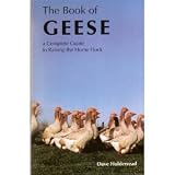 The Book of Geese: A Complete Guide to Raising the Home Flock