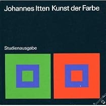 Kunst der Farbe. Subjektives Erleben und objektives Erkennen als Wege zur Kunst. Studienausgabe