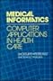 Medical Informatics: Computer Applications in Health Care