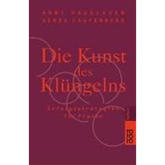 Die Kunst des Kl�ngelns : Erfolgsstrategien f�r Frauen.