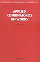 Applied Combinatorics on Words (Encyclopedia of Mathematics and its Applications)