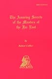 The Amazing Secrets of the Masters of the Far East