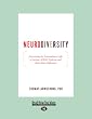 Neurodiversity: Discovering the Extraordinary Gifts of Autism, ADHD, Dyslexia, and Other Brain Differences