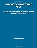 UNDERSTANDING WATER POLO