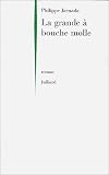 La Grande � bouche molle