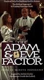 The Adam and Eve Factor - Parts 3 and 4
