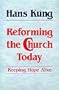 Reforming the Church Today: Keeping Hope Alive