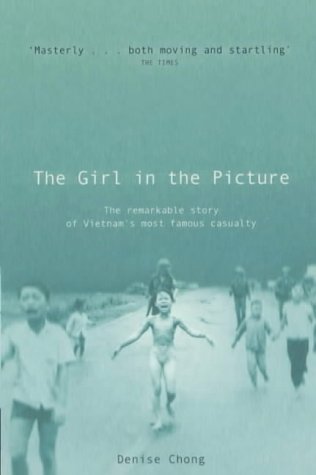 City Travel Guides Discounted  Books : The Girl in the Picture: The Remarkable Story of Vietnam's Most Famous Casualty