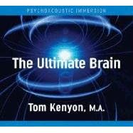 Ultimate Brain by Tom Kenyon