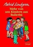 Mehr von uns Kindern aus Bullerb&uuml; - Astrid Lindgren