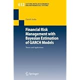 financial risk management with bayesian estimation of garch models theory and applications lecture notes in