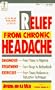 RELIEF FROM CHRONIC HEADACHE (The Dell Medical Library)