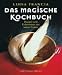 Das magische Kochbuch: Rezepte zum Verzaubern und andere Geheimnisse von weisen Frauen
