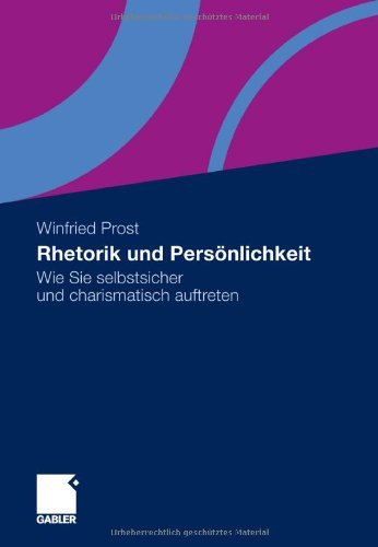 Download Rhetorik und Persönlichkeit: Wie Sie selbstsicher und charismatisch auftreten Download Rhetorik und Persönlichkeit: Wie Sie selbstsicher und charismatisch auftreten