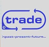 Trade - Past Present Future