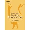 Der kleine R�ckentrainer: Schnelle �bungen f�r zu Hause und unterwegs