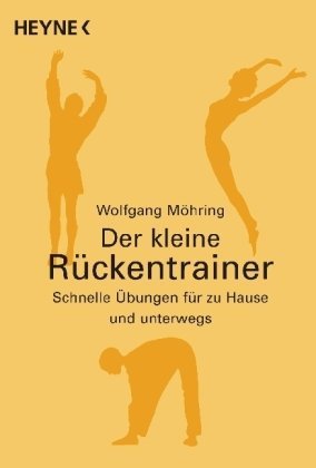 Der kleine Rückentrainer: Schnelle Übungen für zu Hause und unterwegs