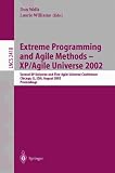 Extreme Programming and Agile Methods - XP/Agile Universe 2002: Second XP Universe and First Agile Universe Conference Chicago, IL, USA, August 4-7, ... v. 2418 (Lecture Notes in Computer Science)
