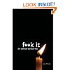 F**k It: The Ultimate Spiritual Way