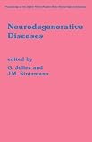 Neurodegenerative diseases : [based on the proceedings of the Eight [sic] International Round Table of the Rhône-Poulenc Rorer Foundation, Annecy, 1993]
