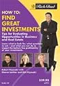 Rich Dad's - How To: Find Great Investments