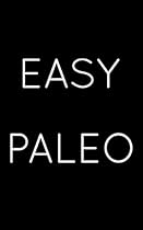 Everyday Practical Paleo: A Simple Paleo Diet Guide