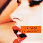 Click here to buy Shut Your Mouth 1 by  Garbage .