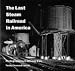 The Last Steam Railroad in America: From Tidewater to Whitetop (Abradale Books)