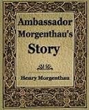 Ambassador Morgenthaus Story (1918)