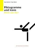 Piktogramme und Icons: Pflicht oder K�r?