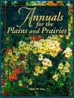 Annuals for the Prairies and Plains by Edgr W. Troop,Edgar W. Troop,Edgar W. Toop