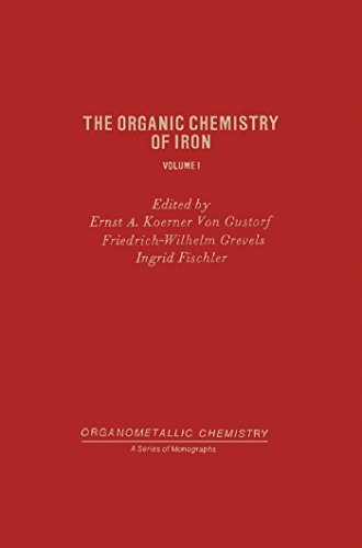 The Organic Chemistry of Iron Pt 1: v. 1 (Organometallic chemistry)