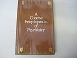 A concise encyclopaedia of psychiatry