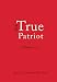 The True Patriot (Hardcover)