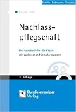 Nachlasspflegschaft: Ein Handbuch für die Praxis mit zahlreichen Formularmustern