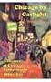 Chicago By Gaslight: A HISTORY OF CHICAGO'S NETHERWORLD: 1880
