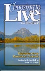 Choosing to Live: Triumph Over Terminal Cancer