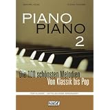 Piano Piano 2 mittelschwer: Die 100 sch�nsten Melodien von Klassik bis Pop. F�r Klavier - mittelschwer arrangiertvon "Helmut Hage"