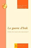 La guerre d'Irak : prélude d'un nouvel ordre international?