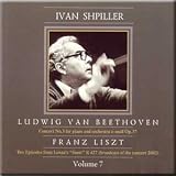 Beethoven - Concert No. 3 for piano and orchestra c - moll Op. 37 / Liszt - Two Episodes from Lenau ´ s ´ Faust ´ R 427 - Ivan Shpiller, Vol. 7 ( Audio CD ) - B000MOGQ2A