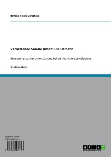Vernetzende Soziale Arbeit und Demenz: Bedeutung sozialer Unterstützung bei der Krankheitsbewältigung (German Edition)