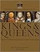 Kings & Queens  The Story of Britain's Monarchs from Pre-Roman Times to Today