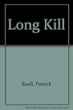 The long kill