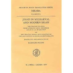 Jihad in mediaeval and modern Islam: The chapter on Jihad from Averroes' legal handbook 'Bidayat al-mudjtahid' and the treatise 'Koran and fighting' by the late Shaykh-al-Azhar, Mahmud Shaltut