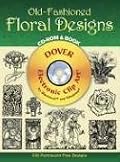 Old-Fashioned Floral Designs CD-ROM and Book (CD Rom & Book)